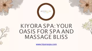 Kiyora Spa Your Oasis for Spa and Massage Bliss