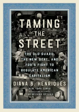 [PDF READ ONLINE]  Taming the Street: The Old Guard, the New Deal, and FDR's Fig