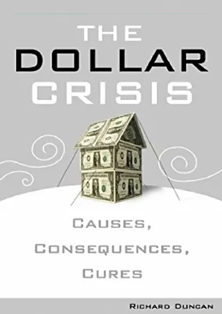 DOWNLOAD/PDF  The Dollar Crisis: Causes, Consequences, Cures