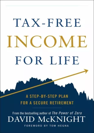 PDF/READ/DOWNLOAD  Tax-Free Income for Life: A Step-by-Step Plan for a Secure Re