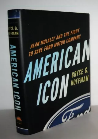 Read ebook [PDF]  American Icon: Alan Mulally and the Fight to Save Ford Motor C