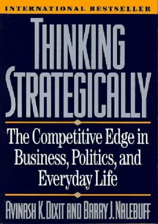 [READ DOWNLOAD]  Thinking Strategically: The Competitive Edge in Business, Polit