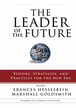 [PDF] DOWNLOAD  The Leader of the Future 2: Visions, Strategies, and Practices f