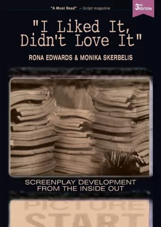 get [PDF] Download I Liked It, Didn't Love It: Screenplay Development From the I