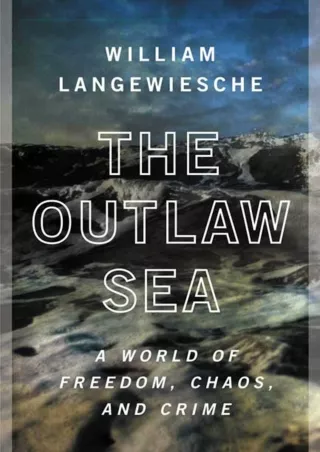 Download Book [PDF]  The Outlaw Sea: A World of Freedom, Chaos, and Crime