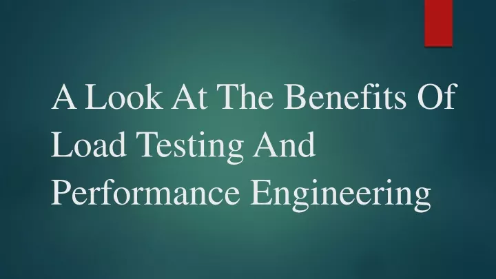 a look at the benefits of load testing