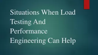situations when load testing and performance