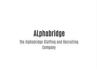 alphabridge the alphabridge staffing