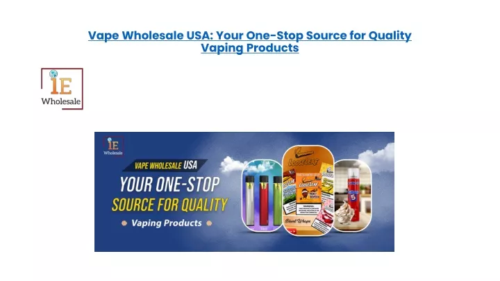 vape wholesale usa your one stop source for quality vaping products