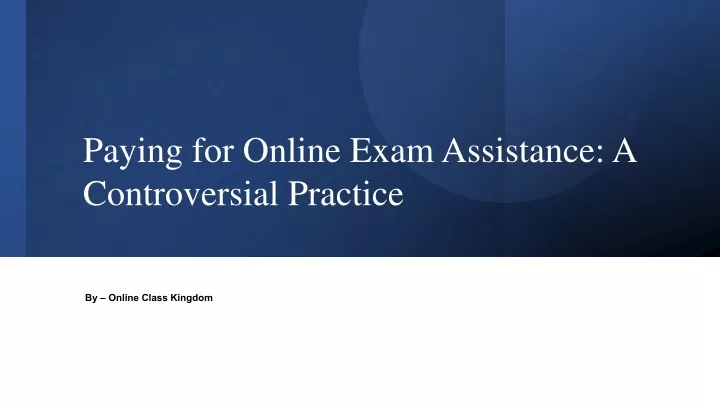 paying for online exam assistance a controversial practice