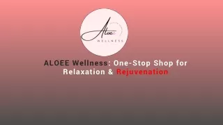 ALOEE Wellness One-Stop Shop for Relaxation & Massage