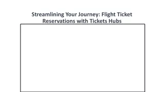 Flight Ticket Reservations with Tickets Hubs  1-855-738-0722