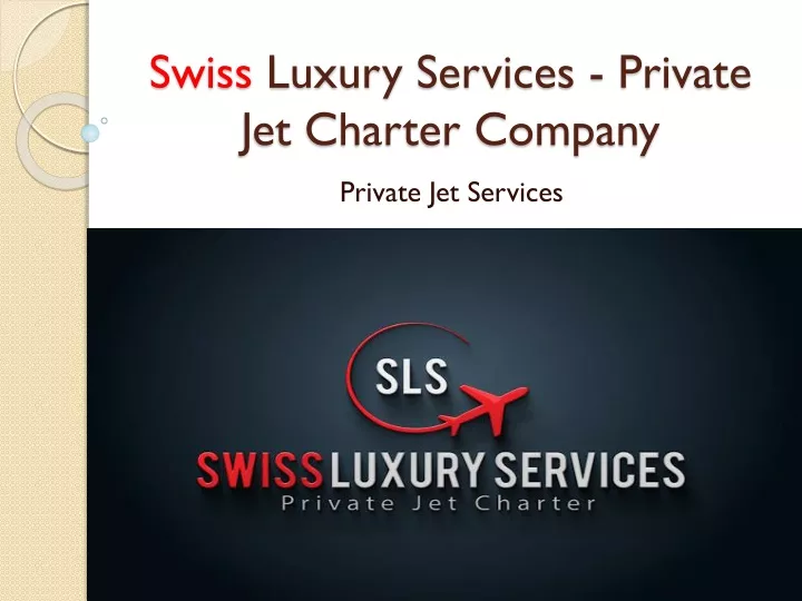 swiss luxury services private jet charter company