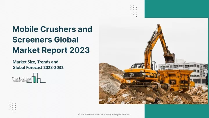 mobile crushers and screeners global market