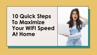 10 quick steps to maximize your wifi speed at home