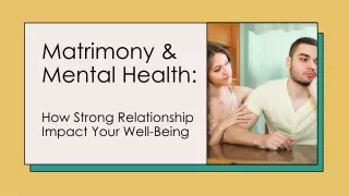 Matrimony and Mental Health: How Strong Relationships Impact Your Well-Being