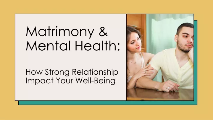 matrimony mental health how strong relationship impact your well being