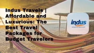 Indus Travels  Affordable and Luxurious The Best Travel Packages for Budget Travelers (1)