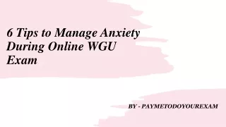 6 Tips to Manage Anxiety During Online WGU Exam​
