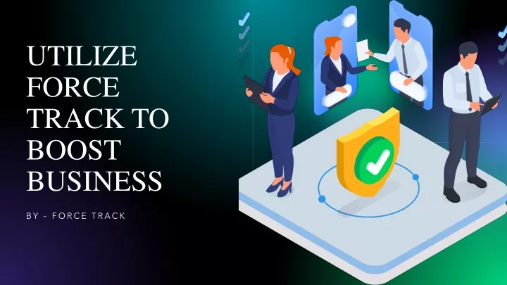 utilize force track to boost business