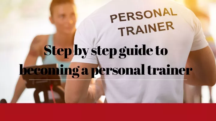 step by step guide to becoming a personal trainer