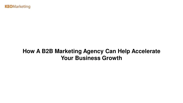 how a b2b marketing agency can help accelerate