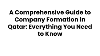 A Comprehensive Guide to Company Formation in Qatar_ Everything You Need to Know