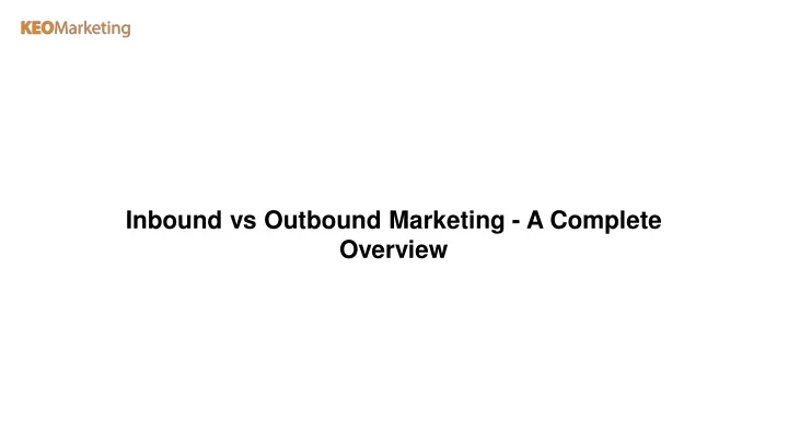 inbound vs outbound marketing a complete overview
