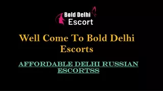 Attraction In A Russian Escort In Delhi
