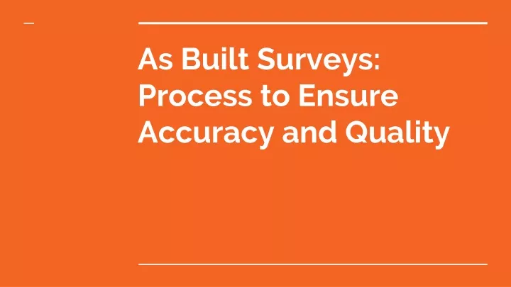as built surveys process to ensure accuracy and quality