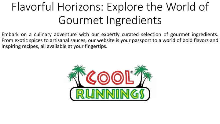flavorful horizons explore the world of gourmet ingredients