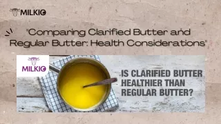 Is clarified butter healthier than regular butter