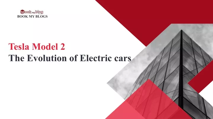 tesla model 2 the evolution of electric cars