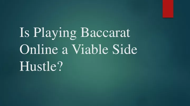 is playing baccarat online a viable side hustle