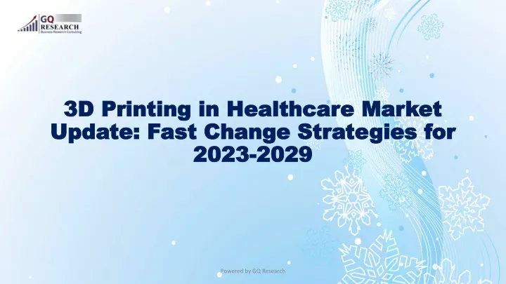 3d printing in healthcare market update fast change strategies for 2023 2029
