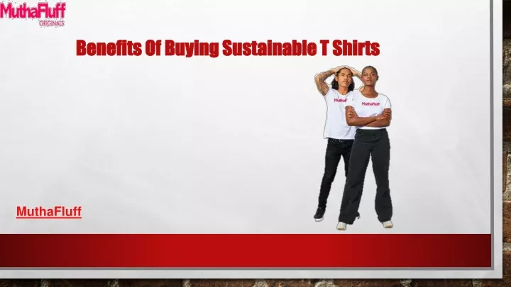 benefits of buying sustainable t shirts