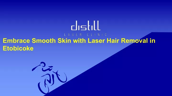 embrace smooth skin with laser hair removal