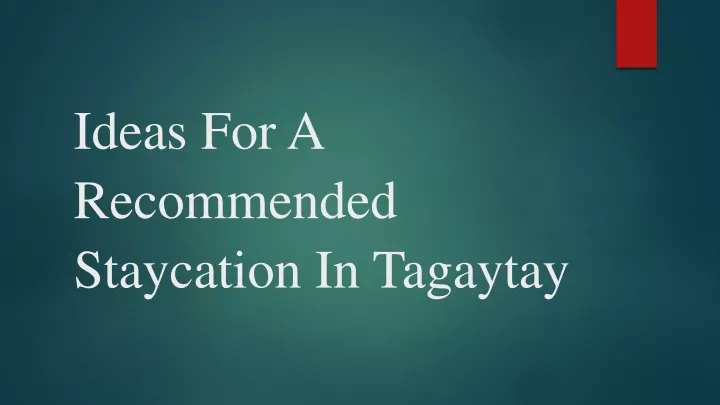 ideas for a recommended staycation in tagaytay