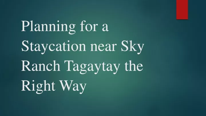 planning for a staycation near sky ranch tagaytay