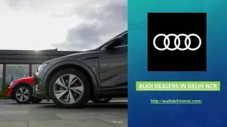 Audi Dealers in Delhi NCR