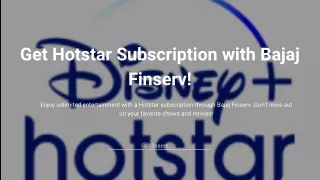 Get Hotstar Subscription with Bajaj Finserv!