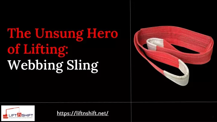 the unsung hero of lifting webbing sling