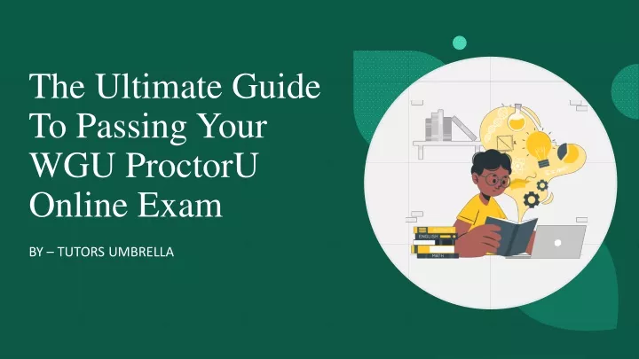 the ultimate guide to passing your wgu proctoru online exam