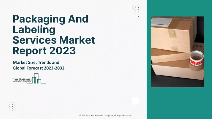 packaging and labeling services market report 2023
