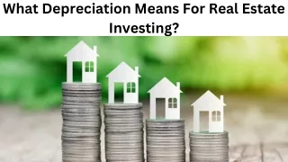 What Depreciation Means For Real Estate Investing?