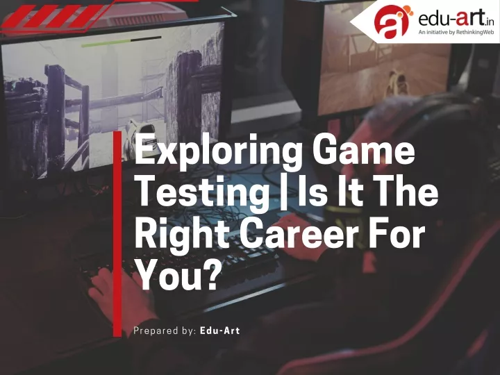 exploring game testing is it the right career