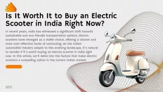 Is It Worth It to Buy an Electric Scooter in India Right Now
