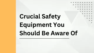 Crucial Safety Equipment You Should Be Aware Of