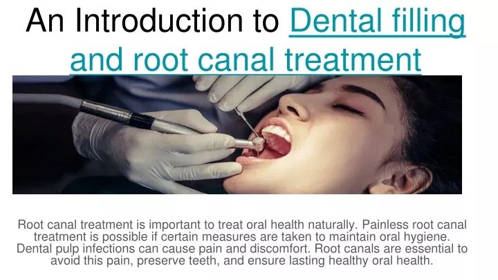 an introduction to dental filling and root canal treatment