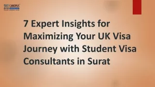 7 Expert Insights for Maximizing Your UK Visa- Canopus Global Education